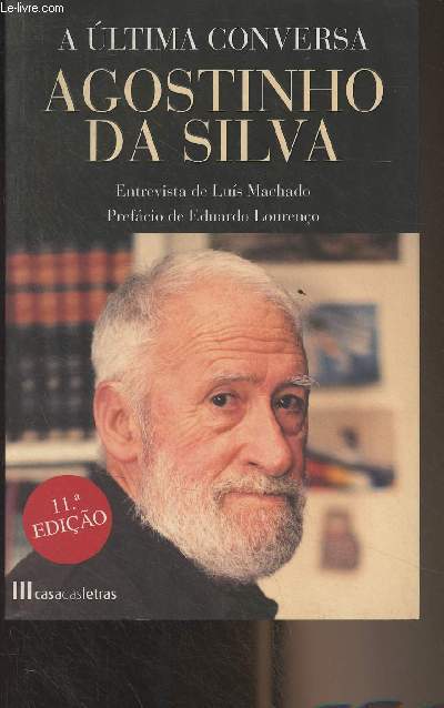 A ultima conversa Agostinho da Silva, Entrevista de Luis Machado
