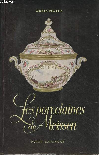 Les porcelaines de Meissen - 