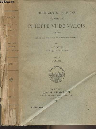 Documents parisiens du rgne de Philippe VI de Valois (1328-1350) Extraits des registres de la chancellerie de France - Tome I (1328-1338)