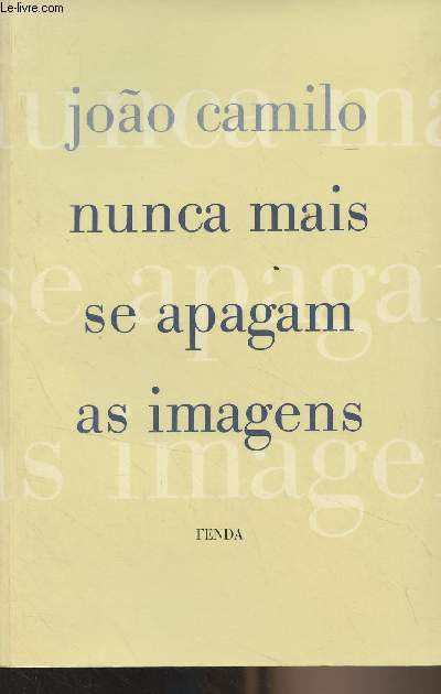 Nunca mais se apagam as imagens (poemas)