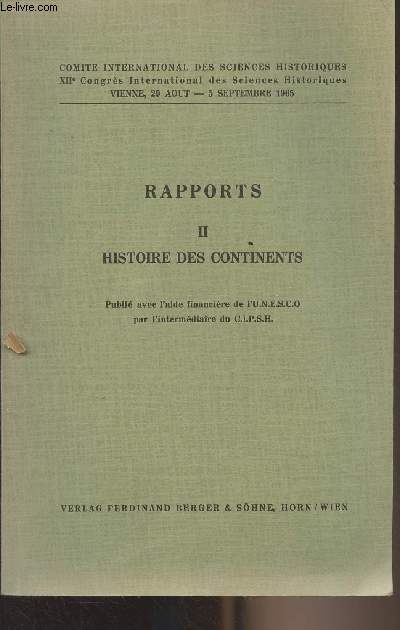 Rapports II Histoire des continents - Comit international des sciences historiques, XIIe Congrs International des Sciences Historiques, Vienne 29 aot-5 septembre 1965