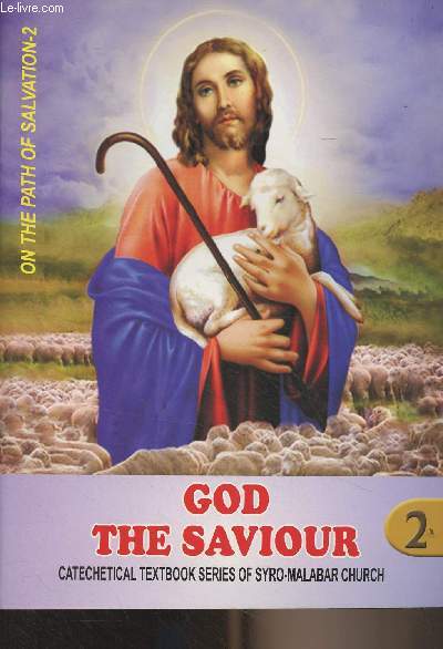 On the Path of Salvation - Catechetical textbook series of Syro-Malabar Church - 2 : God the Saviour