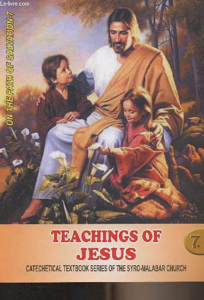 On the Path of Salvation - Catechetical textbook series of Syro-Malabar Church - 7 : Teachings of Jesus