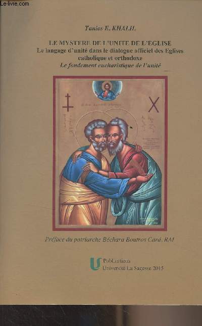 Le mystre de l'unit de l'glise - Le langage d'unit dans le dialogue officiel des Elgises catholique et orthodoxe - Le fondement eucharistique de l'unit