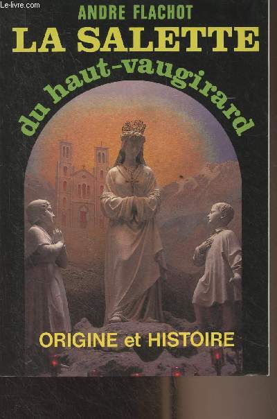 La Salette du Haut-Vaugirard - Origine et histoire