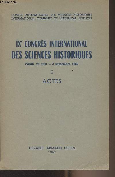 IXe congrs international des sciences historiques - Paris, 28 aot-3 septembre 1950 - II - Actes - 