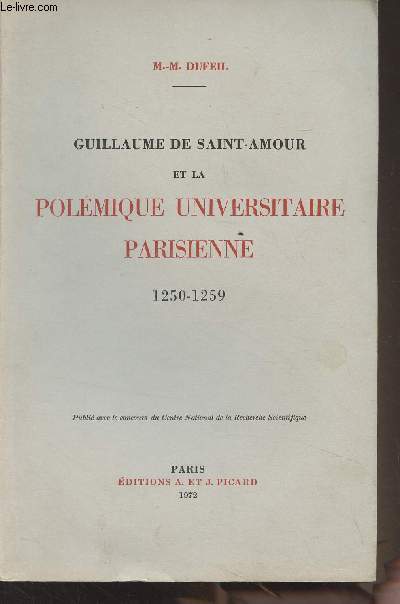 Guillaume de Saint-Amour et la polmique universitaire parisienne 1250-1259