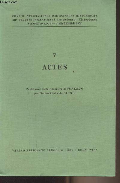 V Actes - Comit international des sciences historiques, XIIe Congrs International des Sciences Historiques, Vienne 29 aot-5 septembre 1965