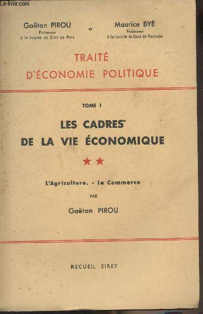 Trait d'conomie politique - Tome I - Les cadres de la vie conomique - 2/ L'agriculture, Le commerce