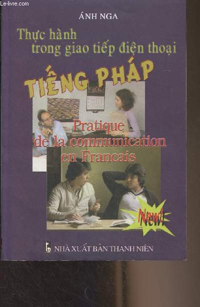Pratique de la communication tlphonique en franais - Livre en vietnamien