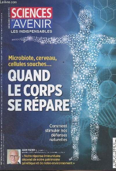 Sciences et avenir numro spcial n207 oct. 2021 - Microbiote, cerveau, cellules souches... Quand le corps se rpare - Comment stimuler nos dfenses naturelles - Le corps attaqu par ses propres dfenses - Le vieillissement cellulaire dvoile ses mcanis