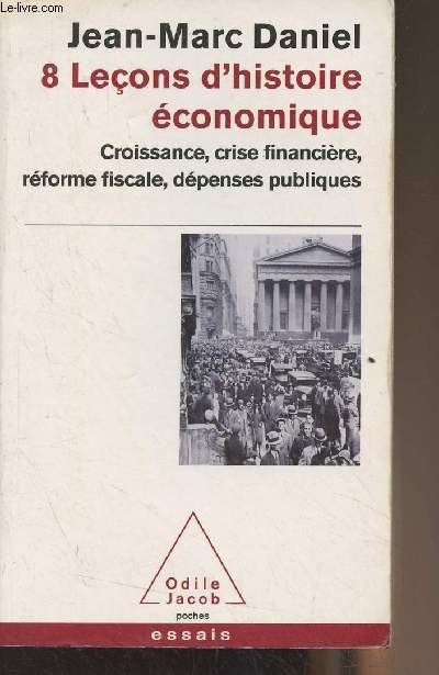 8 leons d'histoire conomique - Croissance, crise financire, rforme fiscale, dpenses publiques - 