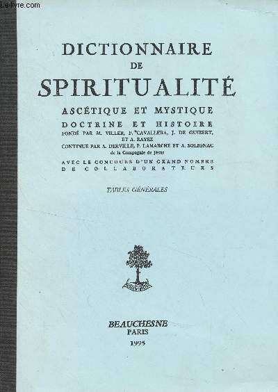 Dictionnaire de spiritualit, asctique et mystique, doctrine et histoire - Tables gnrales