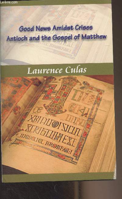 Good News Amidst Crises Antioch and the Gospel of Matthew