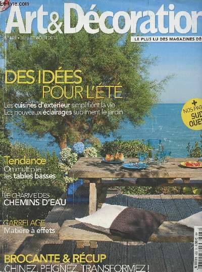 Art & Dcoration n498 juil. aot 2014 - Des ides pour l't : Les cuisines d'extrieur simplifient la vie ; les nouveaux clairages subliment le jardin - Tendance : on multiplie les tables basses - Le charme des chemins d'eau - Carrelage : matire  eff