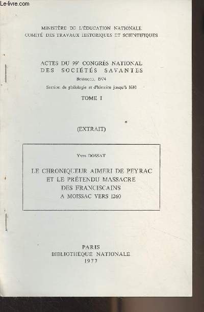 Le chroniqueur Aimeri de Peyrac et le prtendu massacre des franciscains  Moissac vers 1260 - (EXTRAIT) Actes du 99e congrs national des socits savantes (Besanon, 1974) Tome 1