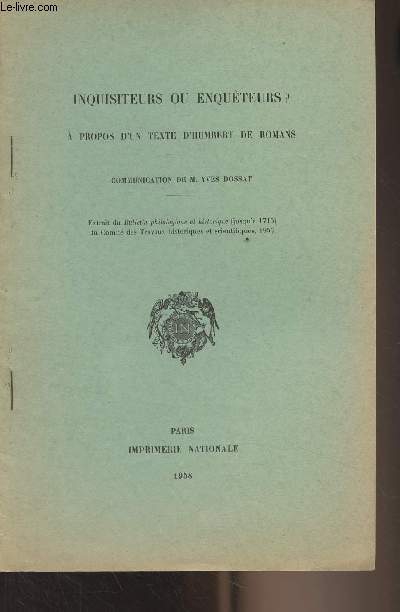 Inquisiteurs ou enquteurs ? A propos d'un texte d'Humbert de Romans - Extrait du Bulletin philologique et historique du Comit des travaux historiques et scientifique, 1955 et 1956