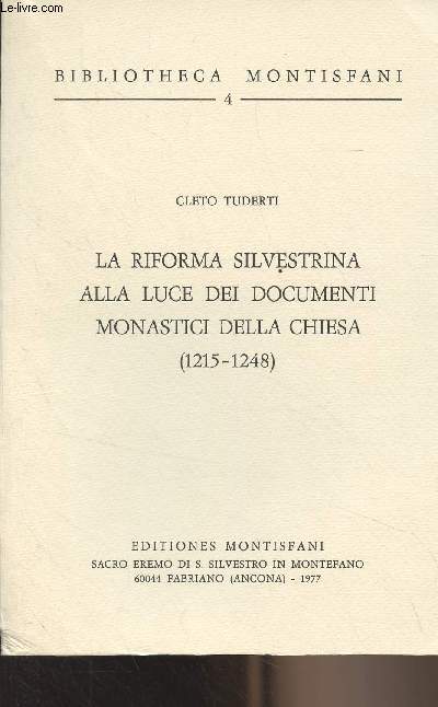 La riforma silvestrina alla luce dei documenti monastici della chiesa (1215-1248) - 