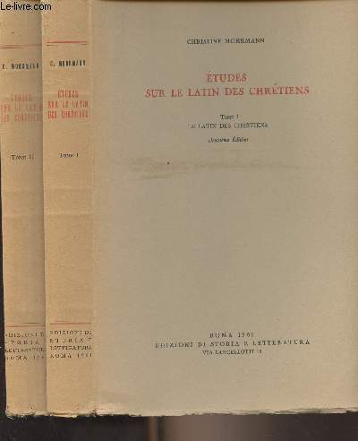 Etudes sur le latin des chrtiens - En 2 tomes - 1/ Le latin des chrtiens - 2/ Latin chrtien et mdival