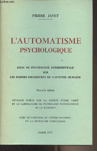 L'automatisme psychologique - Essai de pyschologie exprimentale sur les formes infrieures de l'activit humaine - Nouvelle dition