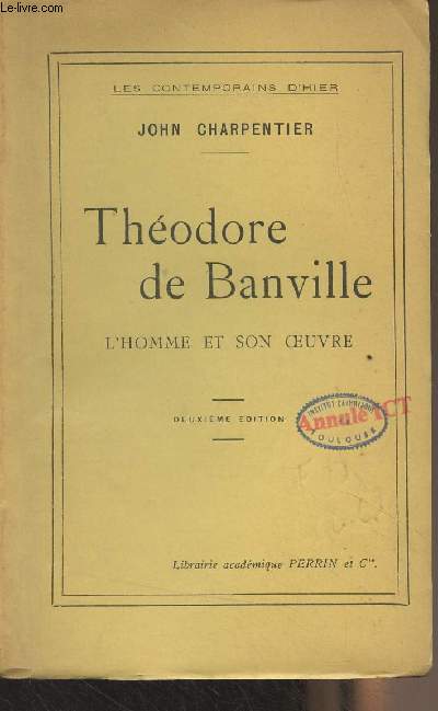 Thodore de Banville, l'homme et son oeuvre - 