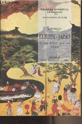 Catalogue d'exposition : Embaixada de Portugal em Bruxelas, Sala Damiao de Goes - Exposiao Europa-Japao, 450 anos de relacionamento 1543-1993 - Bruxelas 10 de dezembro de 1993