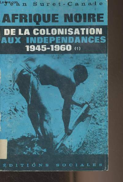 Afrique Noire, de la colonisation aux indpendances 1945-1960 - 1 - Crise du systme colonial et capitalisme monopoliste d'Etat