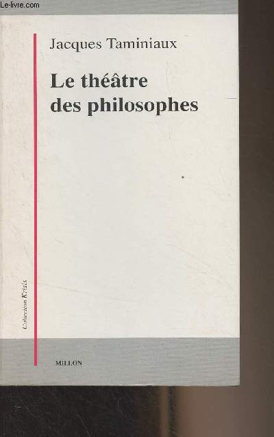 Le thtre des philosophes - La tragdie, l'tre, l'action - 