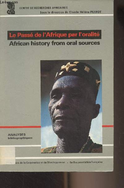 Le pass de l'Afrique par l'oralit/African history from oral sources - Analyses bibliographiques