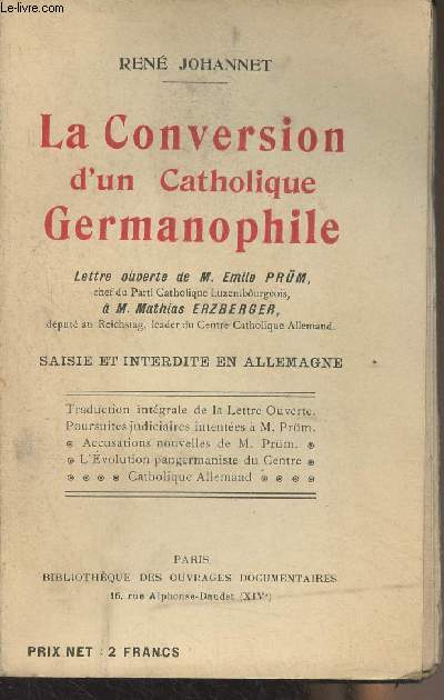 La Conversion d'un Catholique Germanophile - Lettre ouverte de M. Emile Prm, chef du Parti Catholique Luxembourgeois,  M. Mathias Erzberger, dput au Reichtag, leader du Centre Catholique Allemand