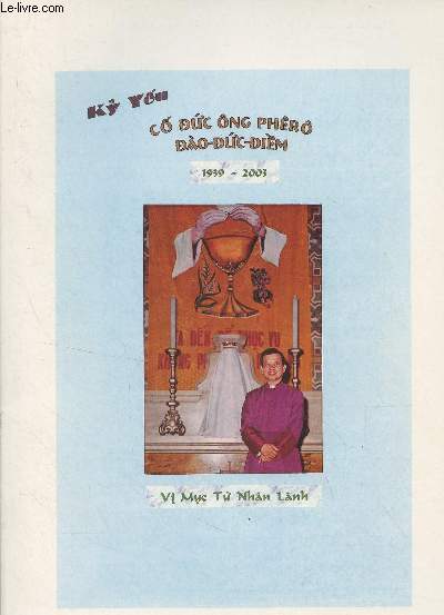 Livre en vietnamien (cf photo) Ky Yeu, Co Duc ng Phr Dao-Duc-Diem 1939-2003