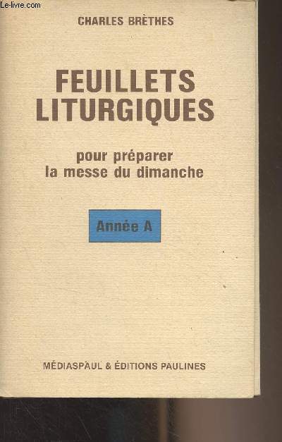 Feuillets liturgiques pour prparer la messe du dimanche - Anne A