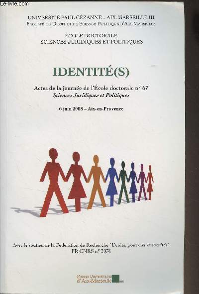 Identit(s) - Actes de la journe de l'Ecole doctoral n67 Sciences juridiques et politiques - 6 juin 2008, Aix-en-Provence