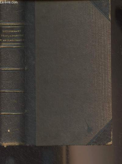 Dictionnaire classique franais-anglais et anglais-franais (rdig de nouveau d'aprs les meilleurs dictionnaire publis en France, en Angleterre et en Amrique) 5e dition