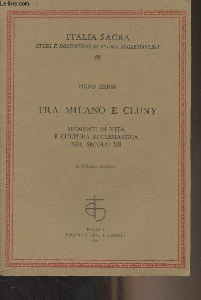 Tra Milano e Cluny - Momenti di vita e cultura ecclesiastica nel secolo XII - 
