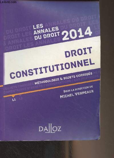 Les annales du droit 2014 - Droit constitutionnel, mthodologie et sujets corrigs