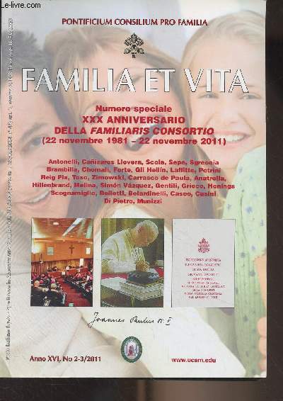 Familia et Vita - Anno XVI, n2-3 - 2011 - Numero speciale XXX aniversario della familiaris consortio (22 novembre 1981-22 novembre 2011) La Chiesa al servizio della famiglia - La familia : gran reto de la sociedad de nuestro tiempo - Ehe und familie im P