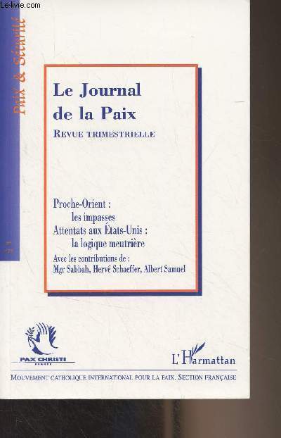 Le journal de la Paix, revue trimestrielle - 2001/2 - n472 - Les attentats aux Etats-Unis dcrypts  l'aide de quelques mots-cls - Intolrance, racisme, Isral : le sens des mots, le poids des idologies nationalistes - Les Amriques du Sud au Nord -