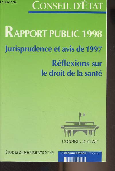 Conseil d'Etat - Rapport public 1998 - Jurisprudence et avis de 1997 - Rflexions sur le droit de la sant - 