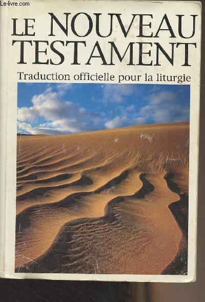 Le Nouveau Testament, traduction officielle pour la liturgie, avec guide de lecture