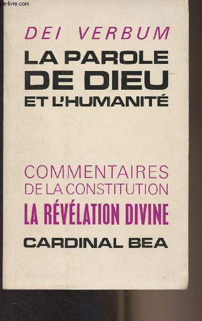 La parole de Dieu et l'humanit - Commentaires de la Constitution dogmatique sur la Rvlation divine