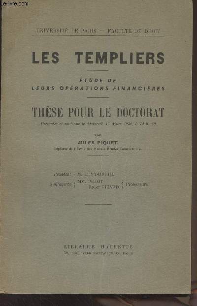 Les Templiers - Etude de leurs oprations financires - Thse pour le doctorat, Universit de Paris, facult de droit