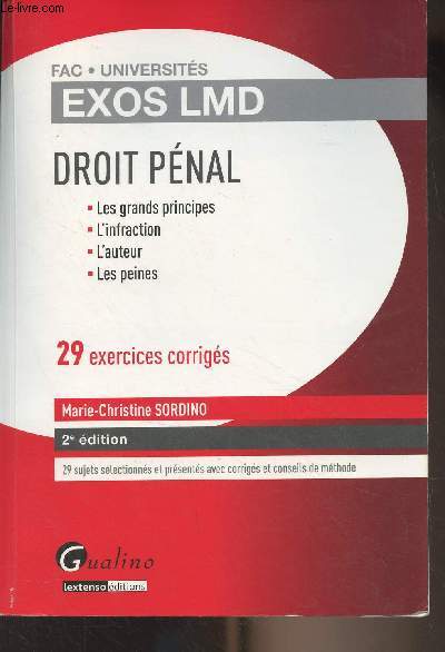 Droit pnal (Les grands principes, l'infraction, l'auteur, les peines) 29 exercices corrigs - 2e dition - 