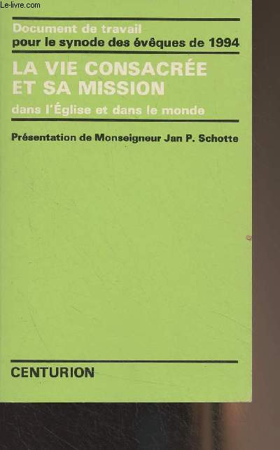 La vie consacre et sa mission dans l'Eglise et dans le monde - Document de travaill pour le synode des vques de 1994