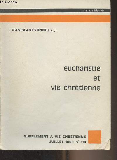 Eucharistie et vie chrtienne - Supplment  Vie Chrtienne, juillet 1969, n119
