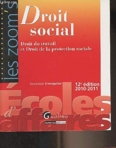 Droit social - Droit du travail et droit de la protection sociale - 12e dition, 2010-2011 - 