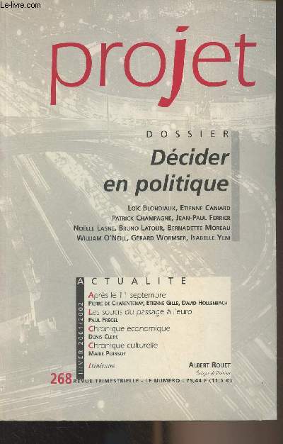 Projet n268 - Hiver 2001-2002 - Dossier : Dcider en politique - Aprs le 11 septembre - L'Europe devant la tragdit amricaine - Rpondre aux attaques terroristes - Afghanistan, une socit dcompose - Dcision publique et rle du politique dans l'Eta