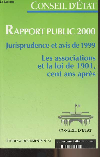 Conseil d'Etat - Rapport public 2000 - Jurisprudence et avis de 1999 - Les associations et la loi de 1901, cent ans aprs - 