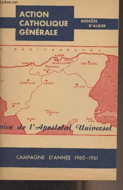 Action catholique gnrale, diocse d'Alger - Campagne d'anne 1960-1961 (Au service de l'Apostolat Universel en Algrie)