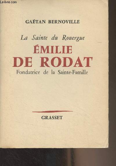 La Sainte du Rouergue, Emilie de Rodat, fondatrice de la Sainte-Famille